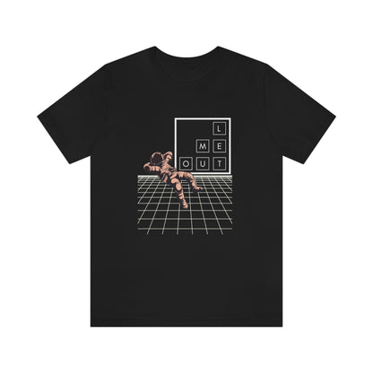 Let me WAY out short sleeve tee
