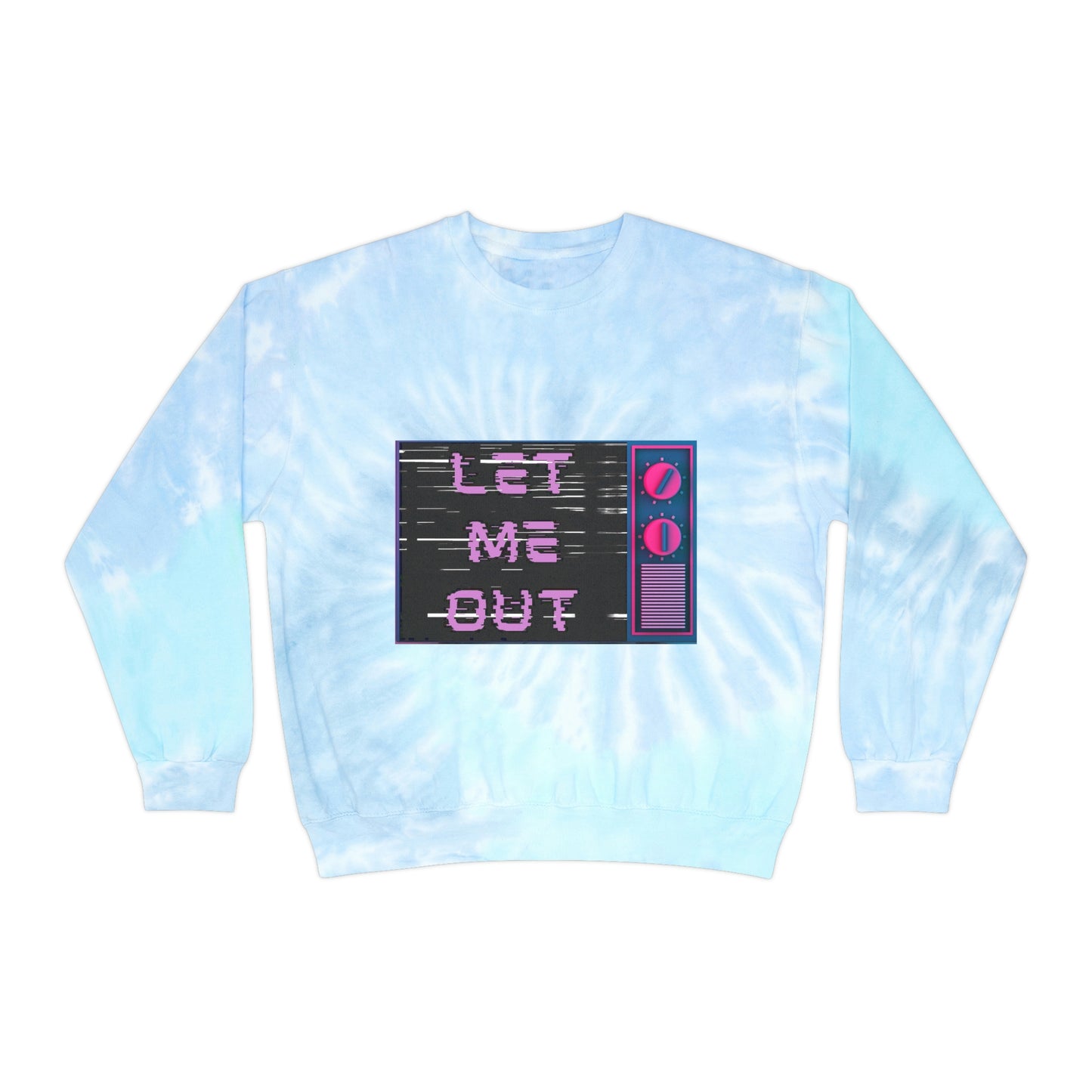 Let Me Out of my TV Tie-Dye Sweatshirt