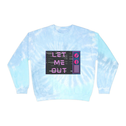 Let Me Out of my TV Tie-Dye Sweatshirt