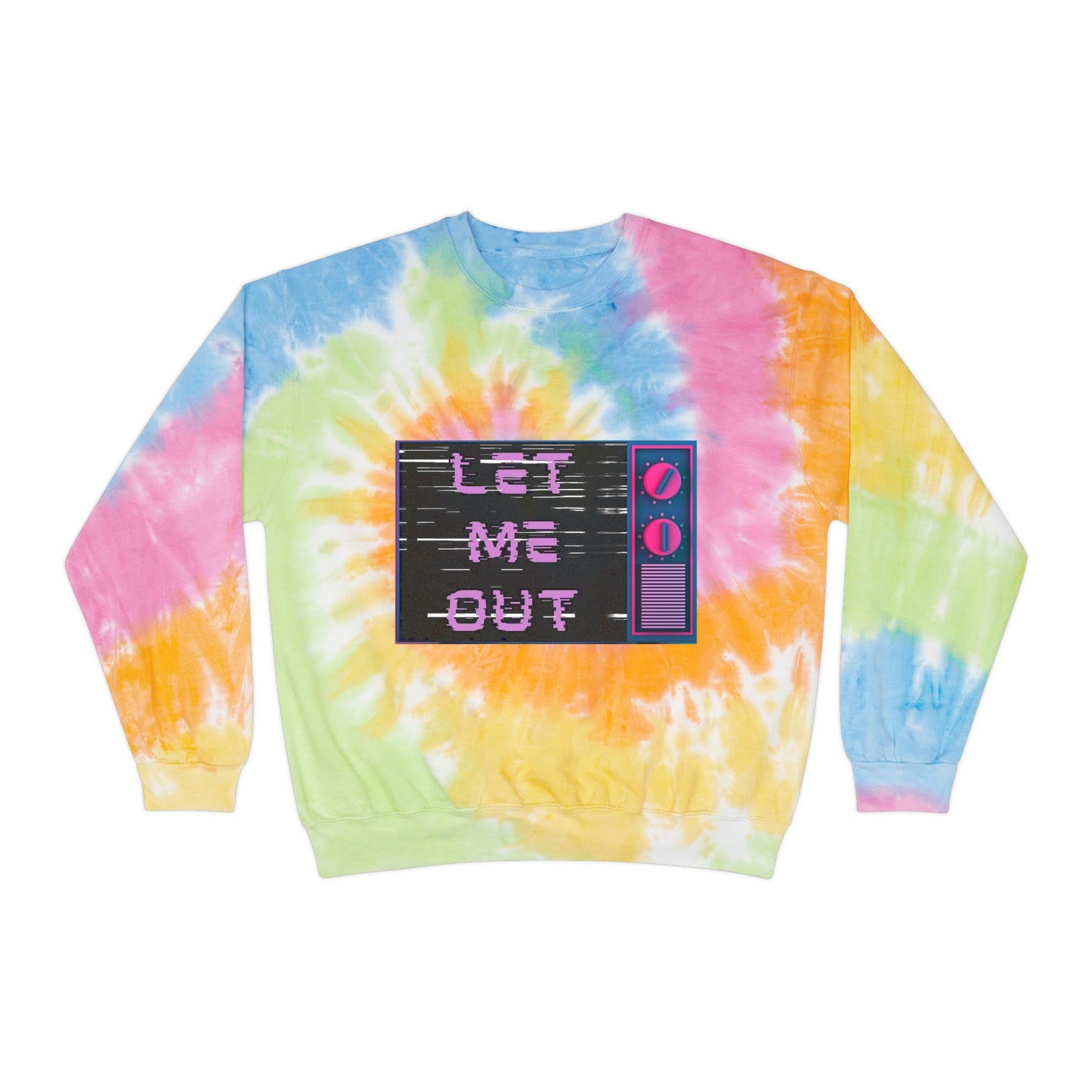 Let Me Out of my TV Tie-Dye Sweatshirt