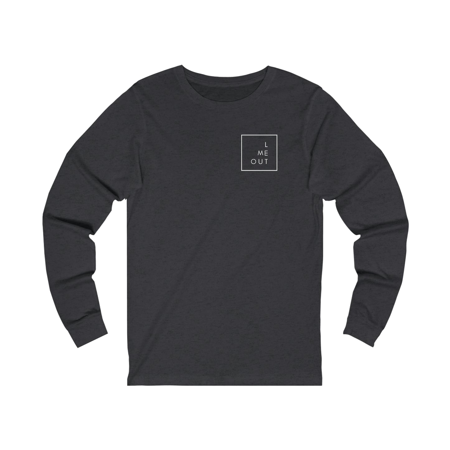 Let Me Out of this Long Sleeve Tee